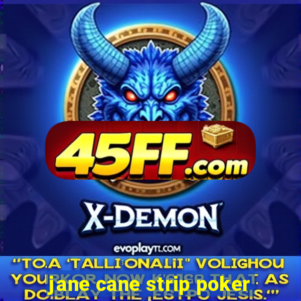jane cane strip poker